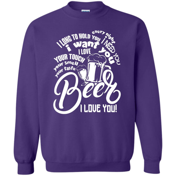 I Love You T Shirt, I Love Drinking Beer Sweatshirt