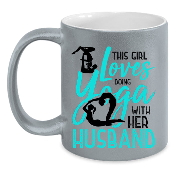 Cute Coffee Mug, This Girl Loves Doing Yoga With Her Husband Accent Mug