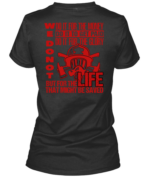 Do It For The Money T Shirt, Being A Firefighter T Shirt