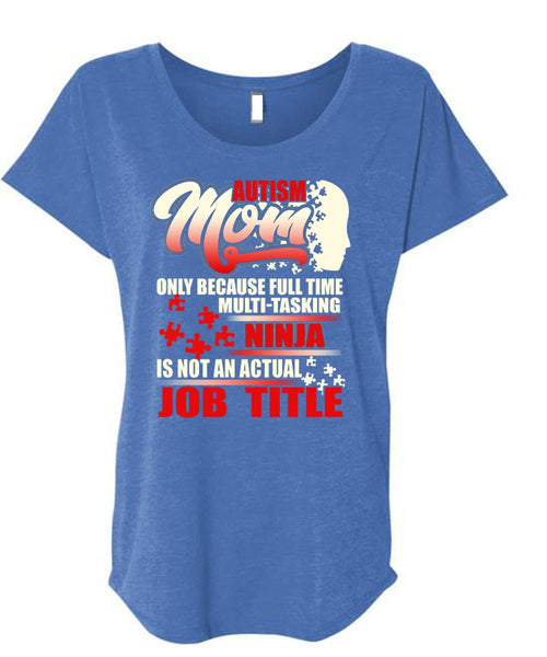 Autism Mom T Shirt, Full Time Multi-Tasking T Shirt, Cool Shirt (Ladies' Triblend Dolman Sleeve)
