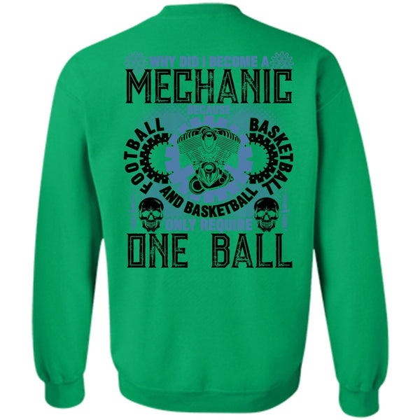 Being A Mechanic T Shirt, Why Did I Become A Mechanic Sweatshirt