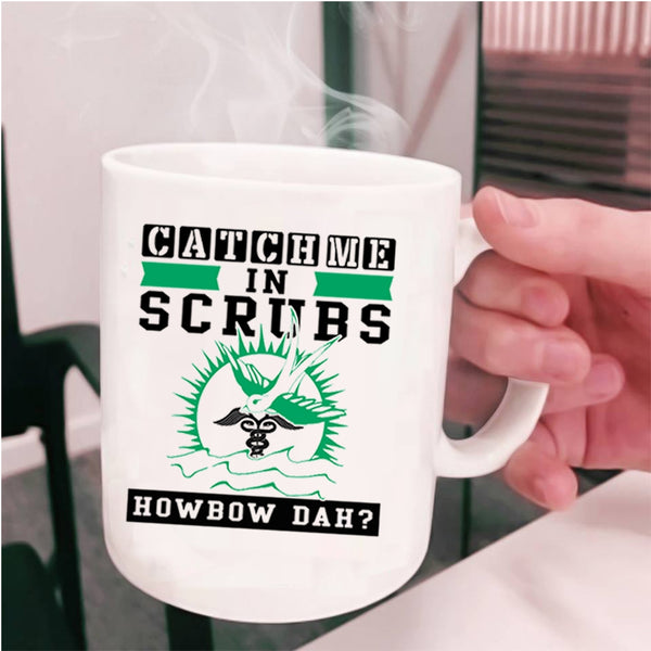 Awesome Nurses Coffee Mug, Catch Me In Scrubs Cup