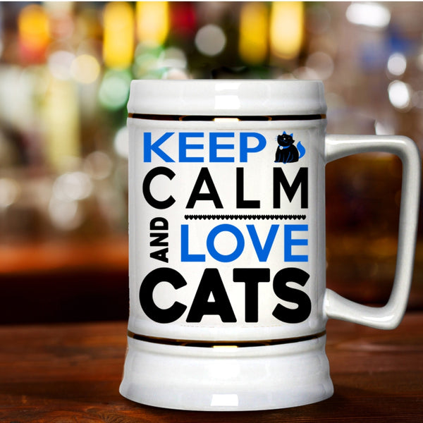 Funny Cat Lovers Beer Stein 22oz, Keep Calm And Love Cats Beer Mug