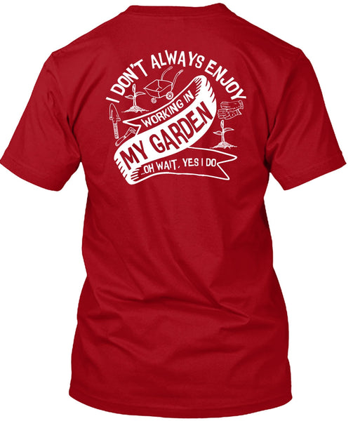 Working In My Garden T Shirt, Being A Gardener T Shirt
