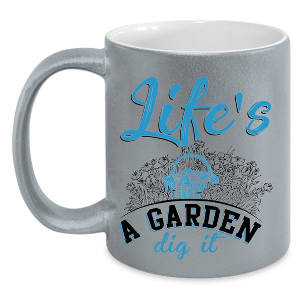 Awesome Gardener Coffee Mug, Life's A Garden Dig It Accent Mug