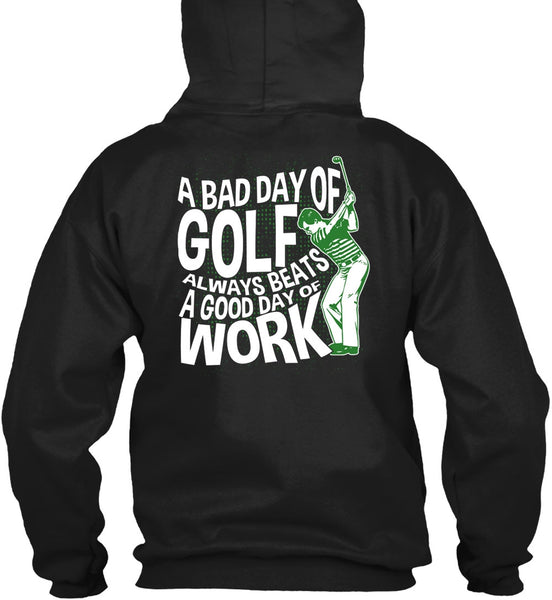 A Bad Day Of Golf T Shirt, Good Day Of Work T Shirt