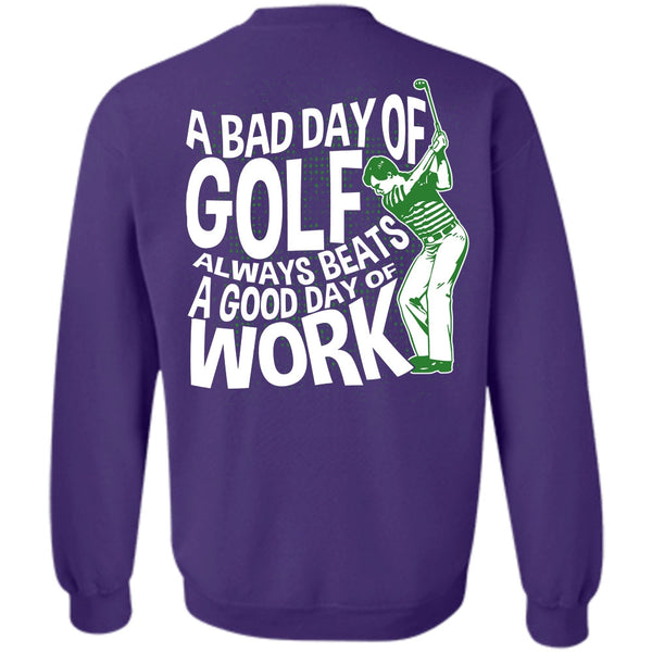 Good Day Of Work T Shirt, I Love Golfing Sweatshirt