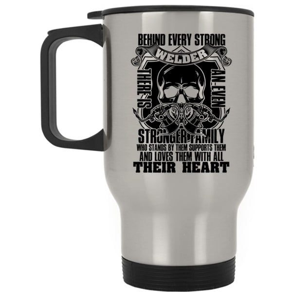There Is An Even Stronger Family Travel Mug, Behind Every Strong Welder Mug