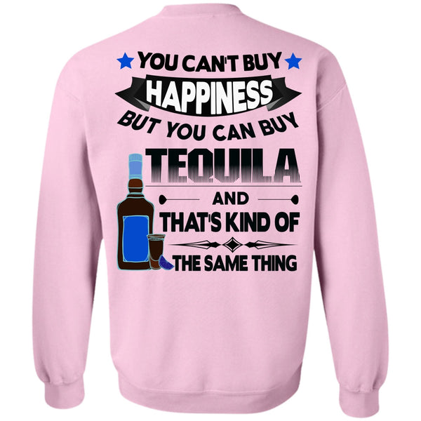 Being A Drinker T Shirt, You Can't Buy Happiness Sweatshirt