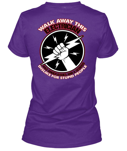Walk Away This Electrician T Shirt, Dislike For Stupid People T Shirt
