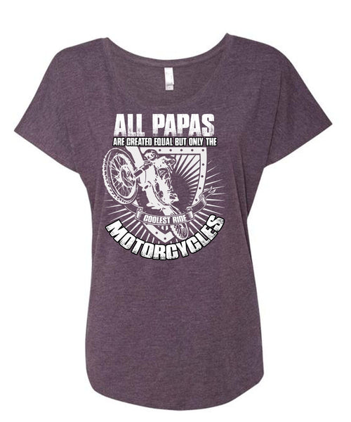 Coolest Ride Motorcycles T Shirt, All Papas Are Created Equal T Shirt, Cool Shirt (Ladies' Triblend Dolman Sleeve)