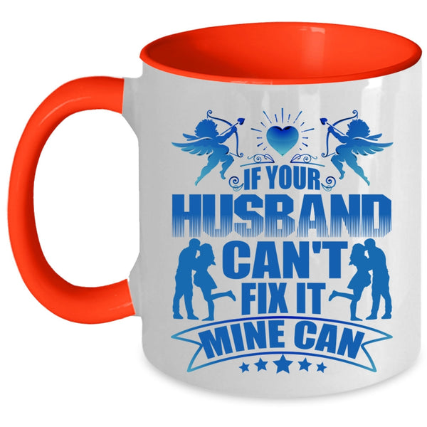 Cool Husband Coffee Mug, If Your Husband Can't Fix It Mine Can Accent Mug