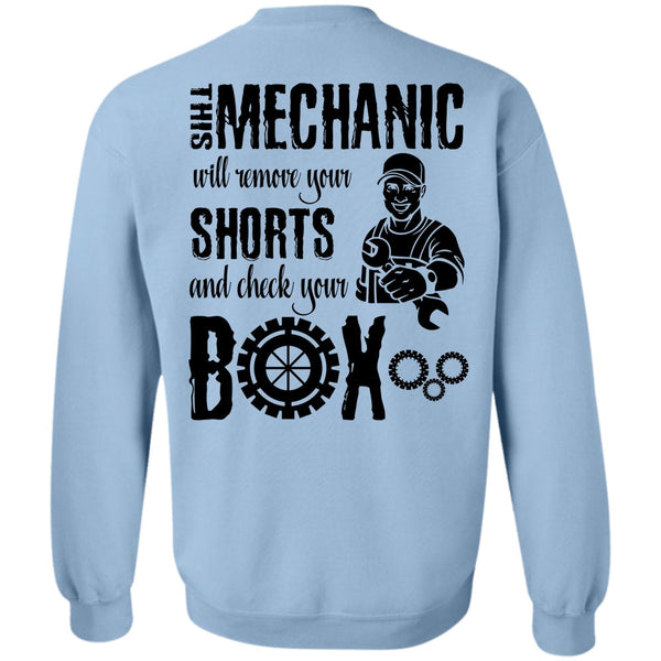 I Love Mechanic T Shirt, This Mechanic Will Remove Your Shorts Sweatshirt