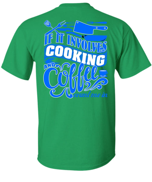If It Involves Cooking T Shirt, I Love Chef T Shirt
