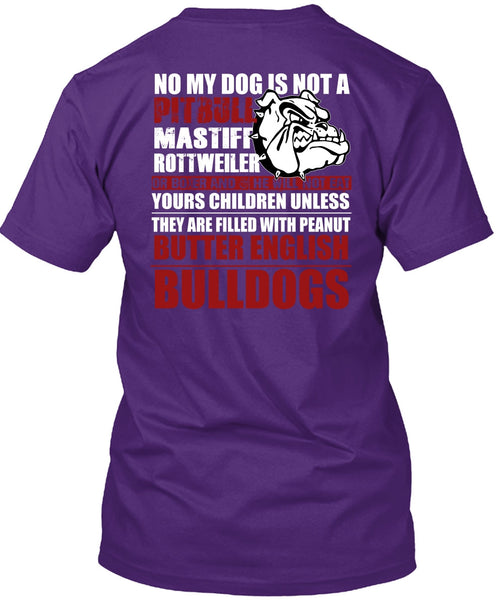 No My Dog Is Not A Pit Bull T Shirt, English Bulldogs T Shirt