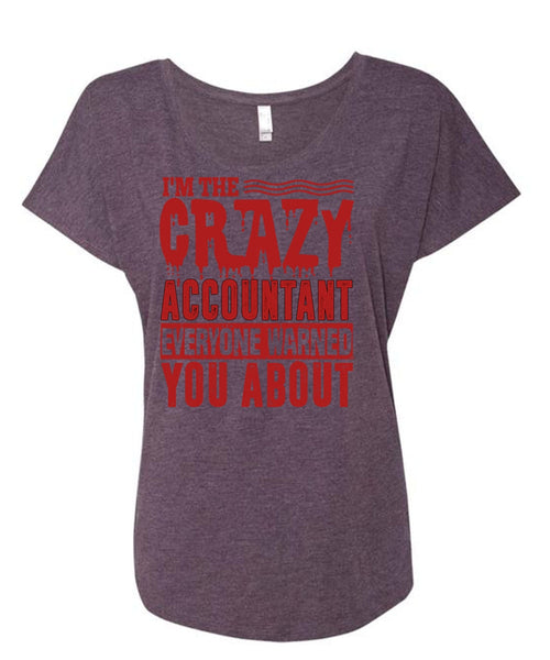 I'm The Crazy Accountant T Shirt, Being An Accountant T Shirt, Cool Shirt (Ladies' Triblend Dolman Sleeve)