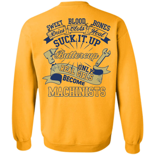 Being A Machinists T Shirt, Only Real Girls Become Machinists Sweatshirt