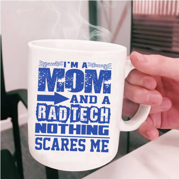 Funny Rad Tech Coffee Mug, I'm A Mom And A Rad Tech Cup