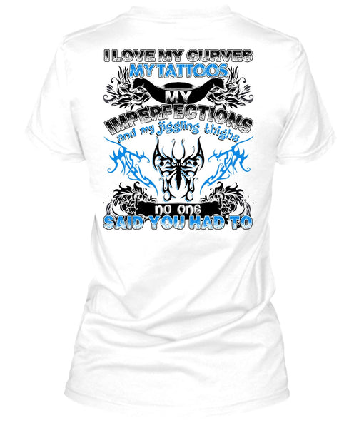 I Love My Curves My Tattoos T Shirt, I Love Tattooed T Shirt