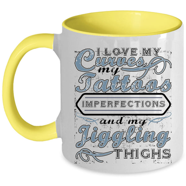 Cool Girls Coffee Mug, I Love My Curves My Tattoos Accent Mug