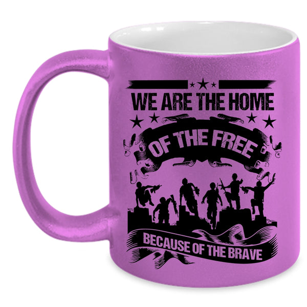 Awesome Veterans Coffee Mug, We Are The Home Of The Free Accent Mug