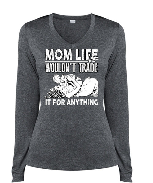 Mom Life Wouldn't Trade T Shirt, Being A Mom T Shirt, Cool Shirt (Ladies LS Heather V-Neck)
