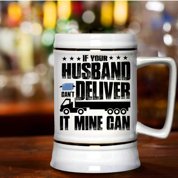 Cool Husband Beer Stein 22oz, If Your Husband Can't Deliver Beer Mug