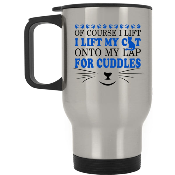 Cute Cat Owner Travel Mug, I Lift My Cat Onto My Lap For Cuddles Mug