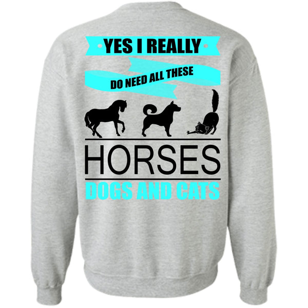 I Love Horses T Shirt, I Really Do Need All These Horses Sweatshirt