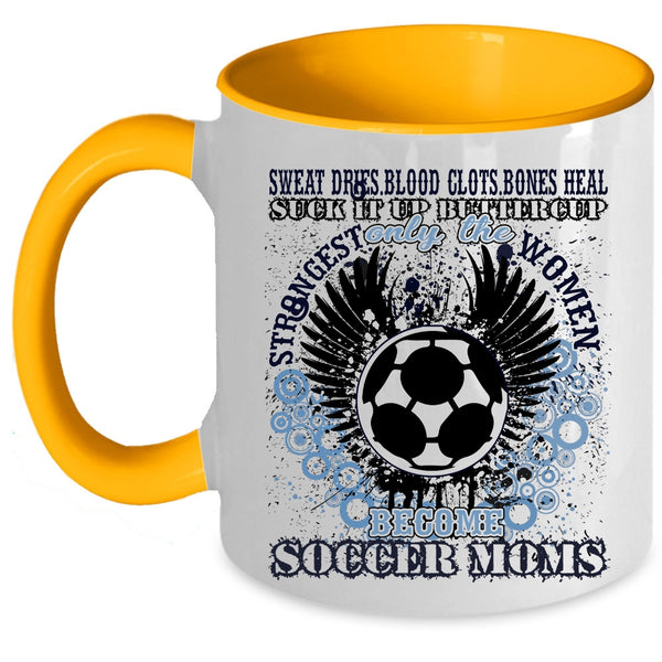 Funny Coffee Mug, Only The Strongest Women Become Soccer Moms Accent Mug