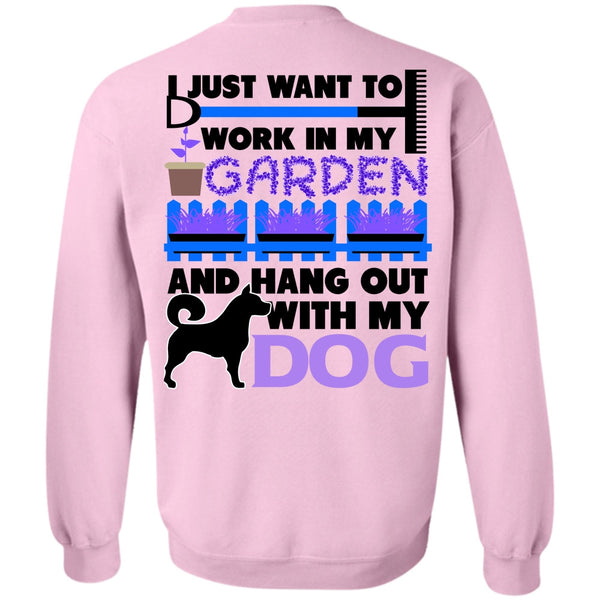 I Love Gardening T Shirt, Hang Out With My Dog Sweatshirt