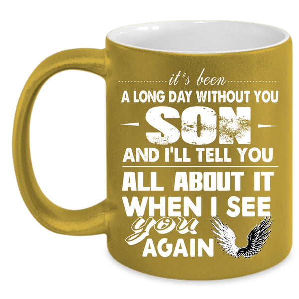 It's Been A Long Day Without Son Coffee Mug, My Son Coffee Cup