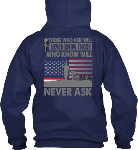 Those Who Ask Will Never Know T Shirt, Being A Veteran T Shirt