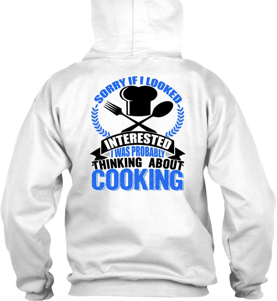 Thinking About Cooking T Shirt, I Love Chef T Shirt
