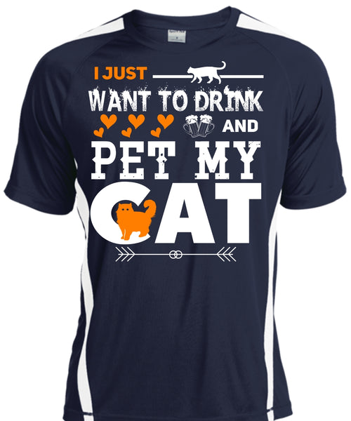 I Just Want To Drink And Pet My Cat T Shirt, My Pets T Shirt, My Favorite T Shirt
