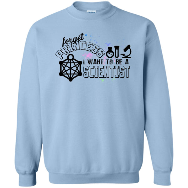 Coolest Scientist T Shirt, Forget Princess Sweatshirt