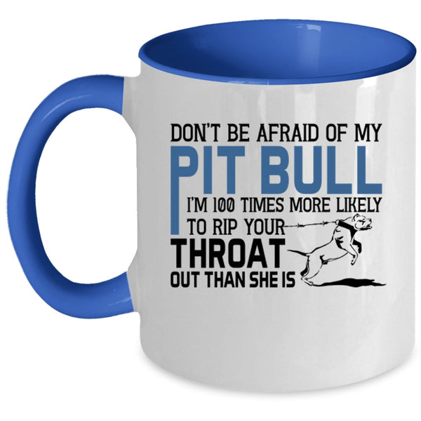 Don't Be Afraid Of My Pit Bull Mug, Lovely Dogs Cup