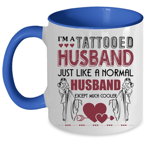 Cool Gift For Husband Coffee Mug, I'm A Tattooed Husband Accent Mug