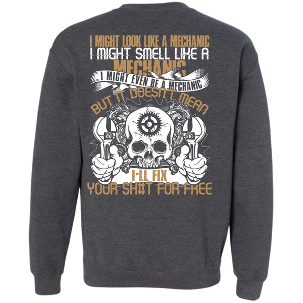 Like A Mechanic T Shirt, I Love Mechanic Sweatshirt