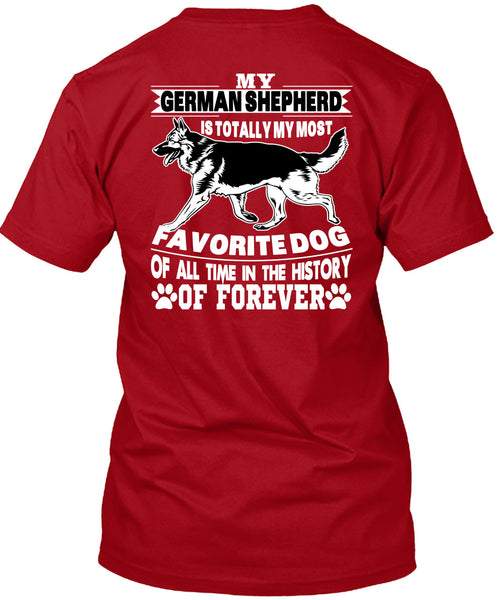 My German Shepherd Is Totally My Most Favorite Dog T Shirt, I Love My Dogs T Shirt