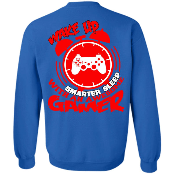 Wakeup Smarter Sleep T Shirt, I Love Gaming Sweatshirt