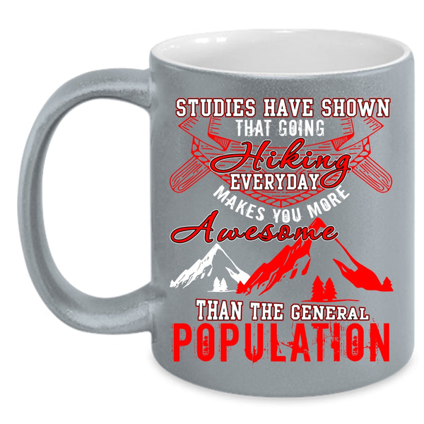 Going Hiking Everyday Coffee Mug, The General Population Coffee Cup
