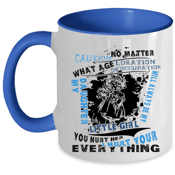 My Little Girl Coffee Mug, My Daughter Will Always Be My Little Girl Accent Mug