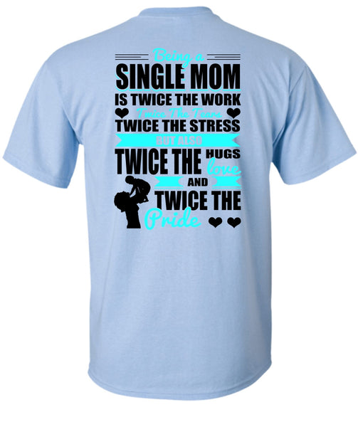 Being A Single Mom T Shirt, I Love Mom T Shirt