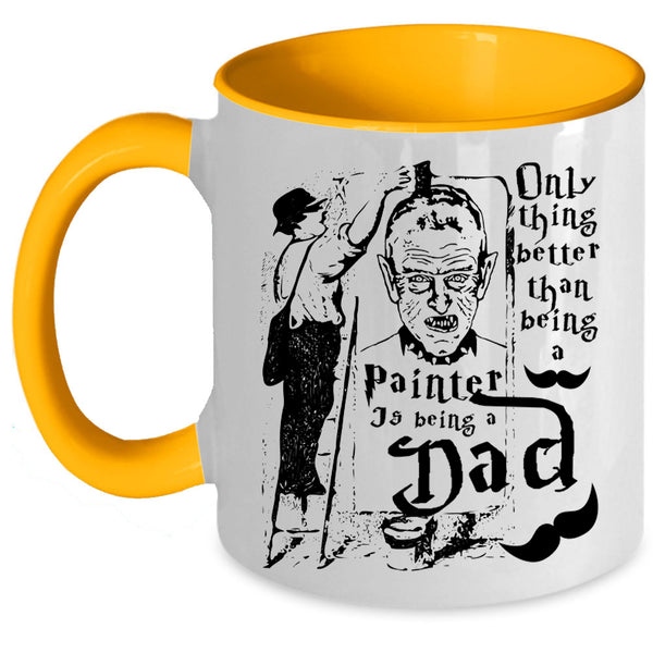 Being A Dad Coffee Mug, Being A Painter Accent Mug