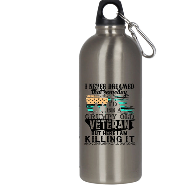 I'd Be A Grumpy Old Veteran 20 oz Stainless Steel Bottle,Gift For Grandpas Outdoor Sports Water Bottle