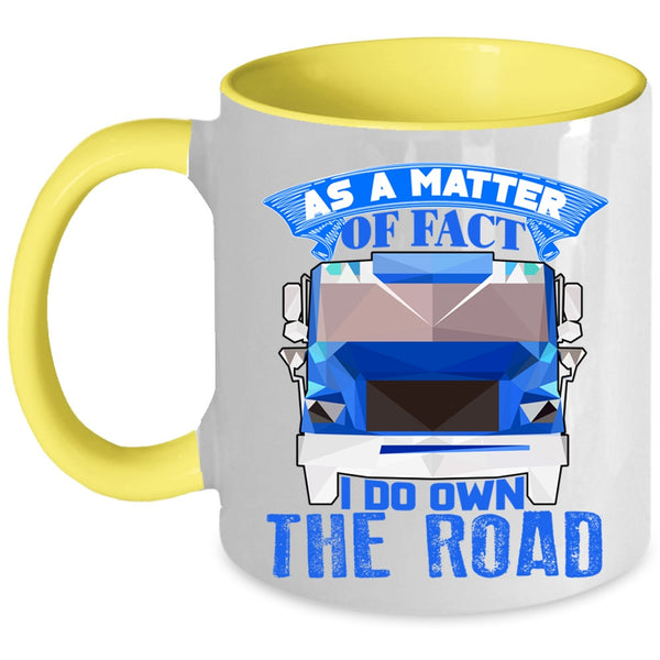 I Do Own The Road Coffee Mug, As A Matter Of Fact Accent Mug