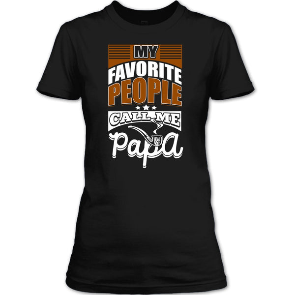 My Favorite People Call Me Papa T Shirt, Coolest Papa T Shirt