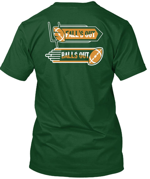Fall's Out Balls Out T Shirt, Neing A Football Player T Shirt