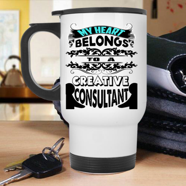 Cool Couple Travel Mug, My Heart Belongs To A Creative Consultant Mug
